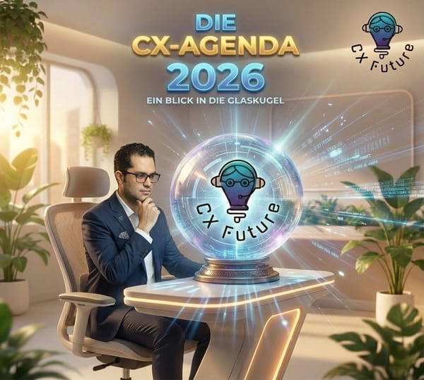 Die CX-Agenda 2026: Ein Blick in die Glaskugel